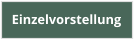 Einzelvorstellung
