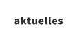 aktuelles